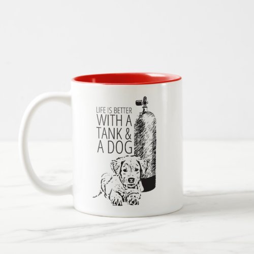 Life is Better with a Tank and a Puppy Dog Two_Tone Coffee Mug