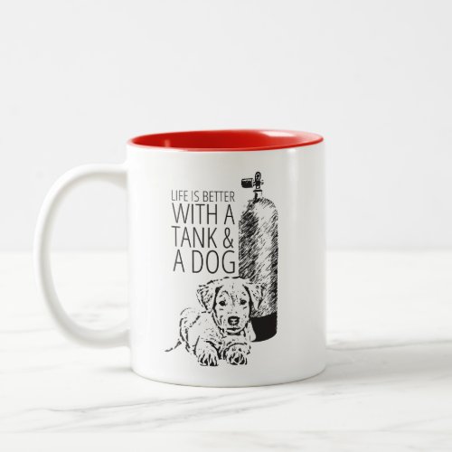 Life is Better with a Tank and a Puppy Dog Two_Tone Coffee Mug