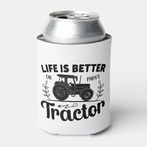 Life is better with a tractor Quote Can Cooler