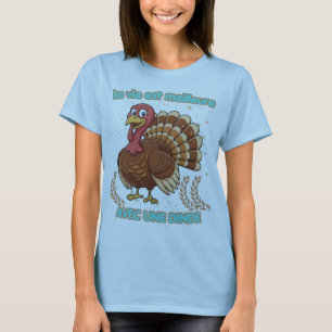 Life is better with a turkey – Illustration T-Shirt