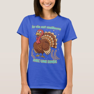 Life is better with a turkey – Illustration T-Shirt