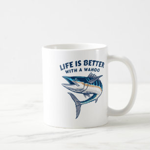 Life Is Better With A Wahoo Funny Salt Water Fishi Coffee Mug
