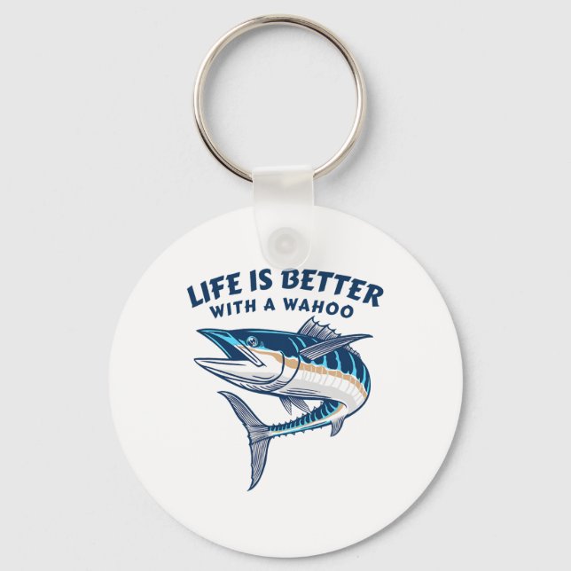 Life Is Better With A Wahoo Funny Salt Water Fishi Keychain (Front)