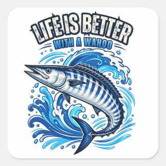 Life Is Better with A Wahoo  Funny  Square Sticker