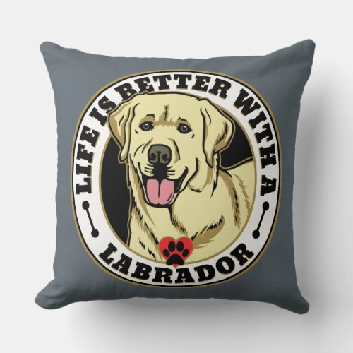 Life Is Better With A White Labrador Dog Breed Throw Pillow