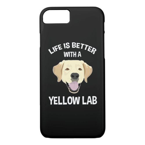 Life Is Better With A Yellow Lab iPhone 87 Case