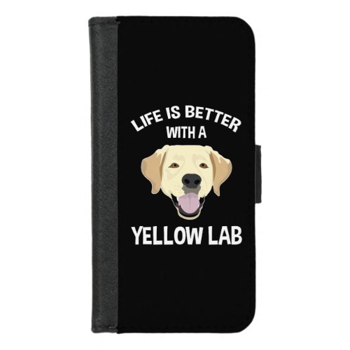 Life Is Better With A Yellow Lab iPhone 87 Wallet Case