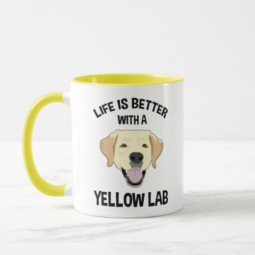 Life Is Better With A Yellow Lab Mug