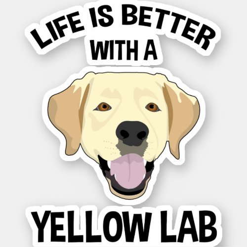 Life Is Better With A Yellow Lab Sticker