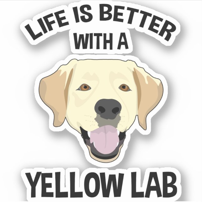 Life Is Better With A Yellow Lab Sticker (Front)