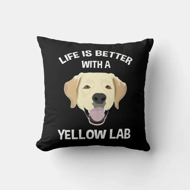 Life Is Better With A Yellow Lab Throw Pillow Zazzle