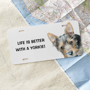 Life is Better with a Yorkie Photo License Plate