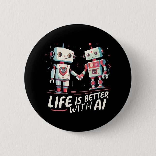 Life is better with AI Button (Front)
