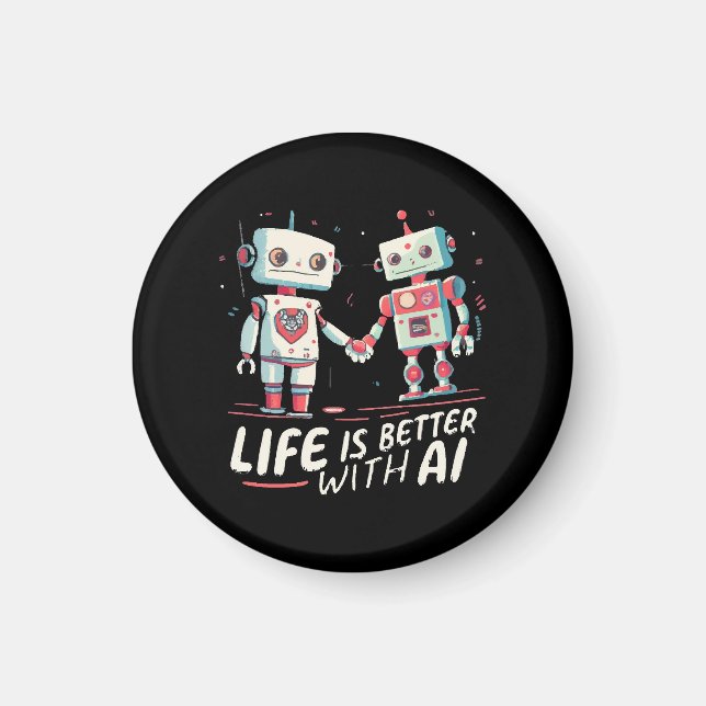 Life is better with AI Magnet (Front)