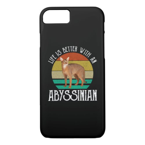 Life Is Better With An Abyssinian iPhone 87 Case