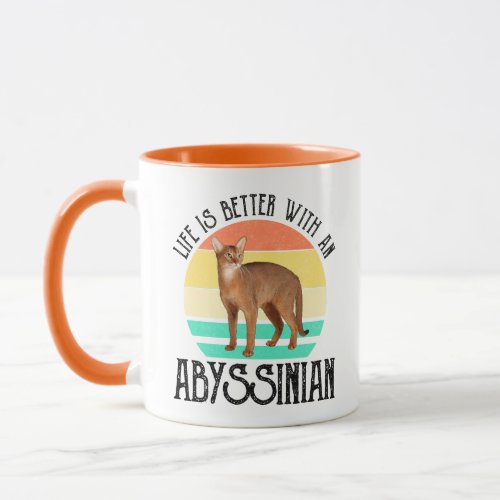Life Is Better With An Abyssinian Mug