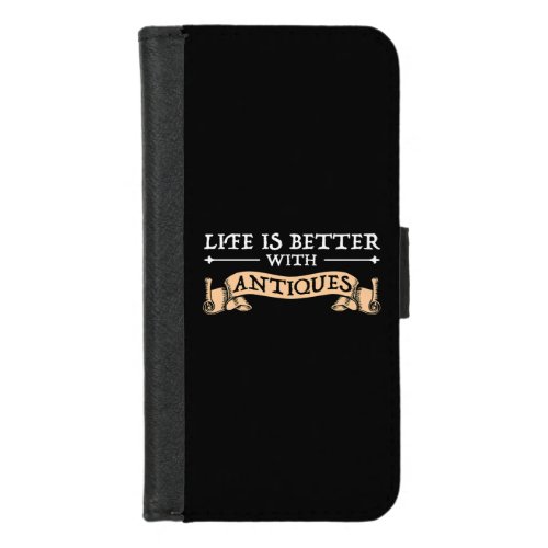 Life Is Better With Antiques iPhone 87 Wallet Case