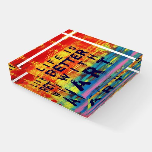 Life is Better with Art _ Colorful Abstract Art  Paperweight