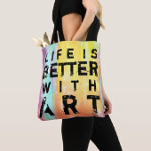 Life Is Better With Art Colorful Background Tote Bag (Close Up)