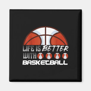 Life is better with basketball basket sports team magnet