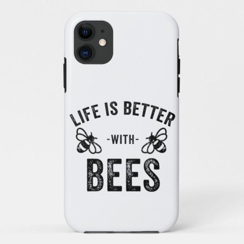 Life is Better with Bees cool honey bee Animal Fan iPhone 11 Case