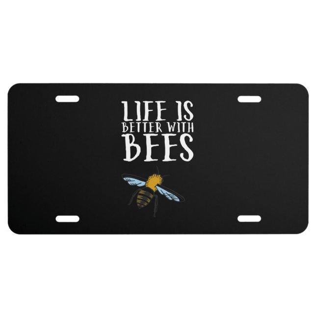 Life Is Better With Bees License Plate (Front)