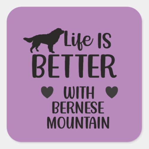 Life is better with bernese Dog Bernese Lover Square Sticker