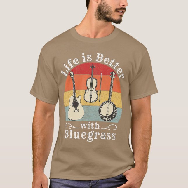 Life is Better with Bluegrass Music Banjo Fiddle P T-Shirt (Front)