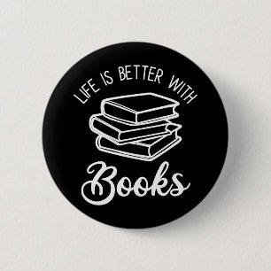 Life Is Better With Books Button
