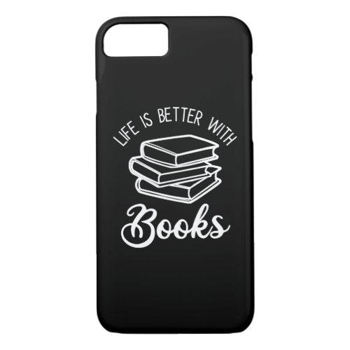 Life Is Better With Books iPhone 87 Case
