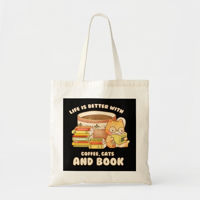 Life Is Better With Books Cats And Coffee 6 Tote Bag (Front)