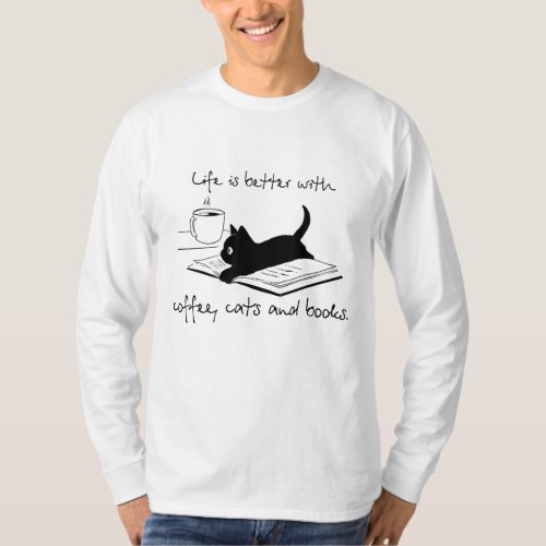 Life Is Better With Books Cats And Coffee T_Shirt