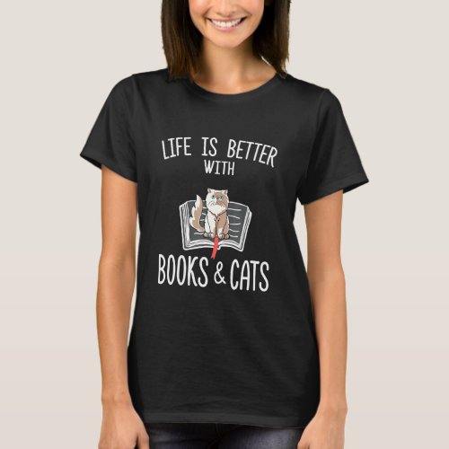 Life Is Better With Books Cats Persian Cat T_Shirt