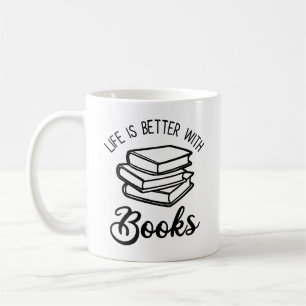 Life Is Better With Books Coffee Mug