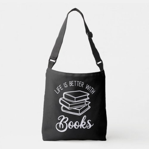 Life Is Better With Books Crossbody Bag