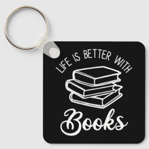 Life Is Better With Books Keychain