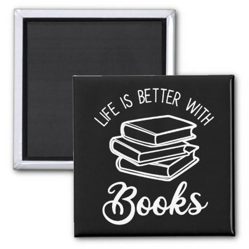 Life Is Better With Books Magnet