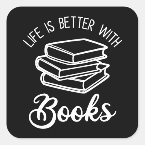 Life Is Better With Books Square Sticker