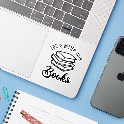 Life Is Better With Books Sticker