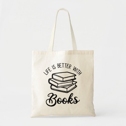 Life Is Better With Books Tote Bag