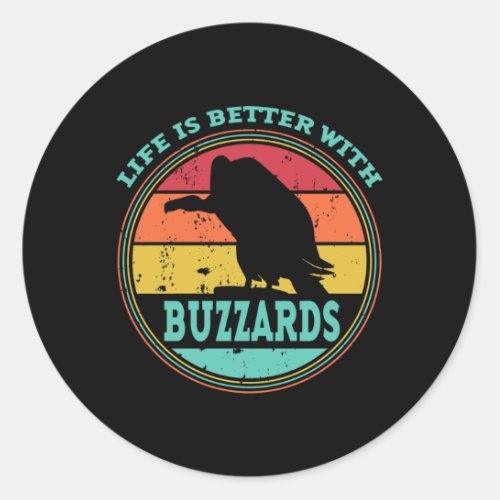 Life is Better With Buzzards Classic Round Sticker