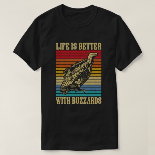 Life is Better With Buzzards T_Shirt