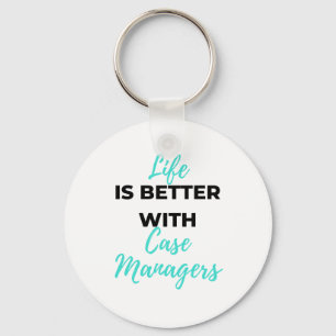 Life Is Better With Case Managers 2 Keychain