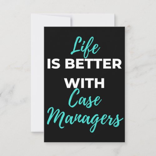 Life Is Better With Case Managers Thank You Card