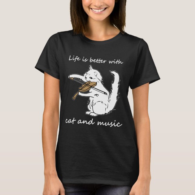 Life Is Better With Cat And Music, Cat And Music T-Shirt (Front)