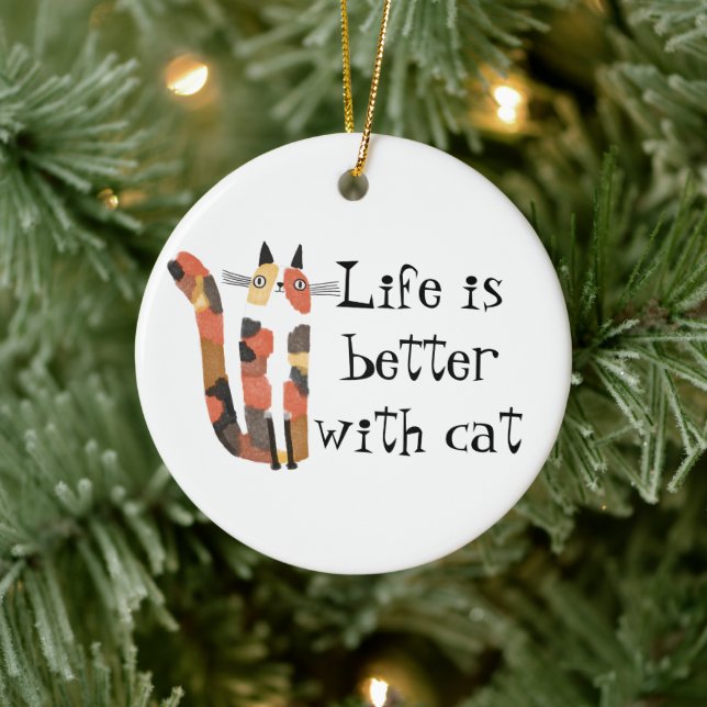 Life Is Better With Cat Ceramic Ornament – Cute  (Tree)