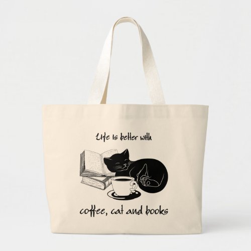 LIFE IS BETTER WITH CAT COFFEE AND BOOKS LARGE TOTE BAG