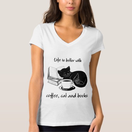 LIFE IS BETTER WITH CAT COFFEE AND BOOKS T_Shirt