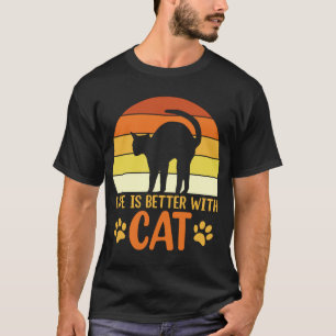 Life Is Better With Cat T-Shirt
