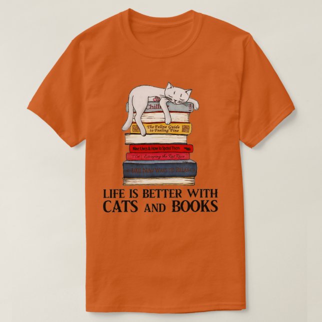 Life Is Better with Cats And Books - Cat Book  T-Shirt (Design Front)